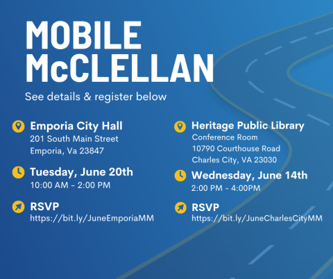 MOBILE McCLELLAN  Heritage Public Library Conference Room 10790 Courthouse Road Charles City, VA 23030 Wednesday, June 14th 2:00 PM - 4:00PM  RSVP- https://bit.ly/JuneCharlesCityMM